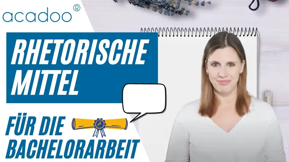 Welche rhetorischen Mittel für die Bachelorarbeit nutzen? Tipps und Hilfe von acadoo®