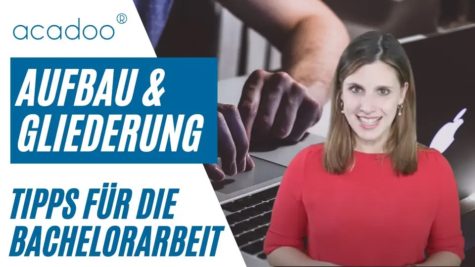 Aufbau und Gliederung einer Bachelorarbeit. So bekommen Deine Leser einen guten Überblick. | acadoo®